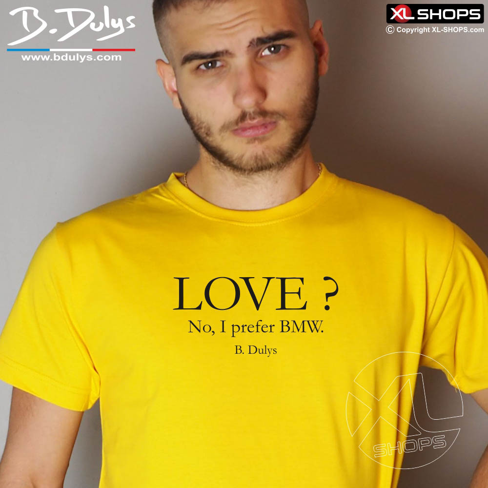 Love ? No, I prefer BMW Dulys men tshirt  BMW quotes